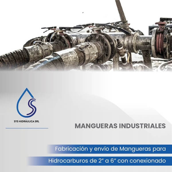 Mangueras industriales. Fabricación y envío de mangueras para hidrocarburos de 2″ a 6″ con conexionado.